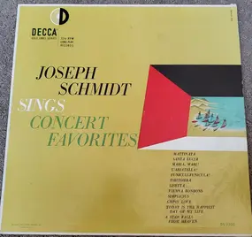 Joseph Schmidt - Joseph Schmidt Sings Concert Favorites