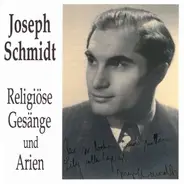 Joseph Schmidt - Religiöse Gesänge Und Arien
