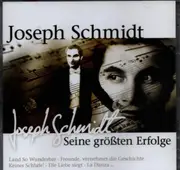 CD - Joseph Schmidt - Seine größten Erfolge