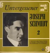 Joseph Schmidt - Unvergessener Joseph Schmidt 2