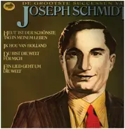 Joseph Schmidt - De Grootste Successen Van Joseph Schmidt