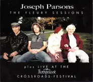Joseph Parsons - The Fleury Sessions Plus Live At The Rockpalast Crossroads-Festival