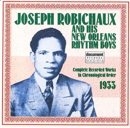 Joseph Robichaux And His New Orleans Rhythm Boys - Complete Recorded Works In Chronological Order 1933