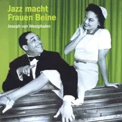 Joseph von Westphalen - Jazz macht Frauen Beine^^