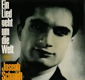 Joseph Schmidt - Ein Lied Geht Um Die Welt