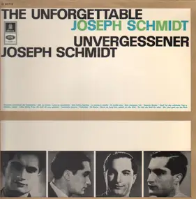 Joseph Schmidt - The Unforgettable Joseph Schmidt