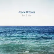 Josete Ordoñez - Por El Mar