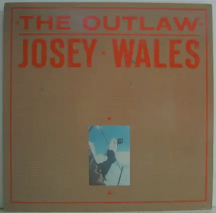 Josey Wales - The Outlaw Josey Wales