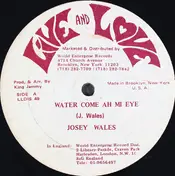 Josey Wales - Water Come A Mi Eye