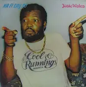 Josey Wales - Ha Fi Say So