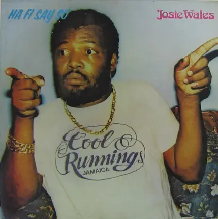 Josey Wales - Ha Fi Say So