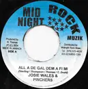 7inch Vinyl Single - Josey Wales & Pinchers - All A De Gal Dem A Fi Mi