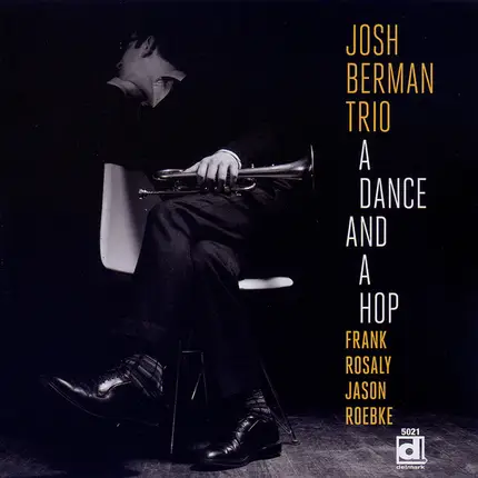 Josh Berman Trio - A Dance And A Hop