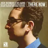 Josh Berman & His Gang - There Now