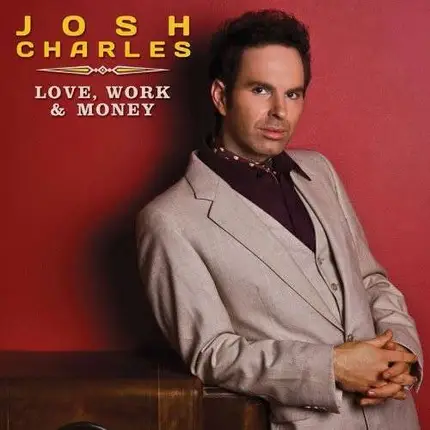 Josh Charles - Love, Work and Money