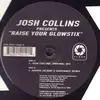 12inch Vinyl Single - Josh Collins - Raise Your Glow Stix