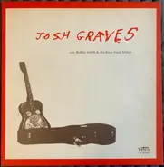 Josh Graves With Bobby Smith & The Boys From Shiloh - Josh Graves With Bobby Smith & The Boys From Shiloh