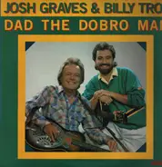 Josh Graves & Billy Troy - Dad The Dobro Man