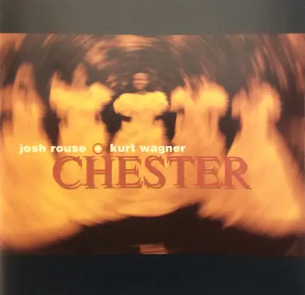 Josh Rouse + Kurt Wagner - Chester