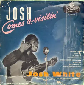 Josh White - Josh Comes A-Visitin'