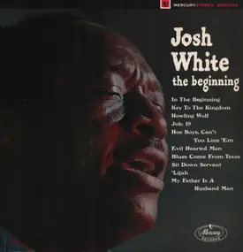 Josh White - The Beginning