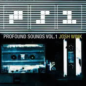 Josh Wink - Profound Sounds Vol. 1