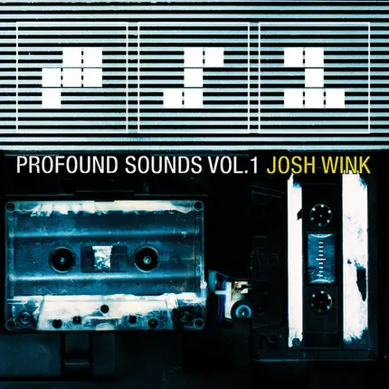 Josh Wink - Profound Sounds, Vol. 1