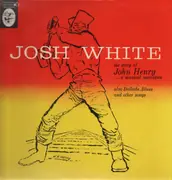 LP - Josh White - The Story Of John Henry...A Musical Narrative