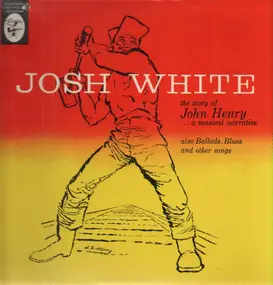 Josh White - The Story Of John Henry...A Musical Narrative