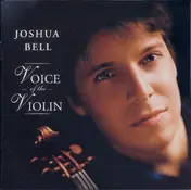 Joshua Bell - Voice of the Violin