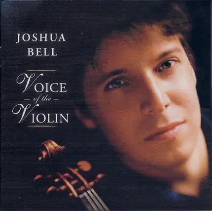 Joshua Bell - Voice of the Violin