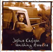 Joshua Kadison - Vanishing America