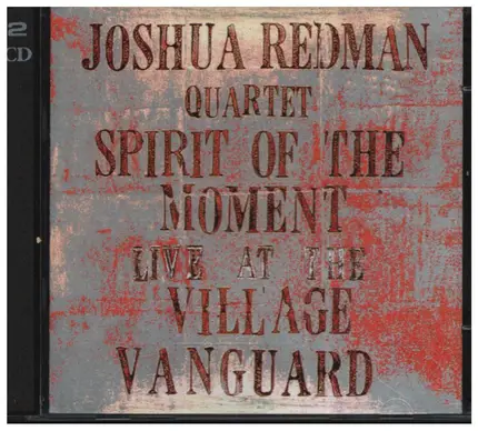 Joshua Redman Quartet - Spirit Of The Moment - Live At The Village Vanguard