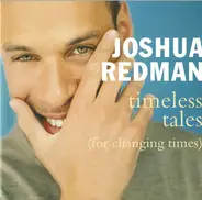 Joshua Redman - Timeless Tales (For Changing Times)