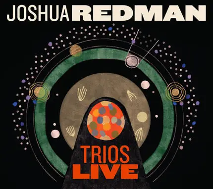Joshua Redman - Trios Live