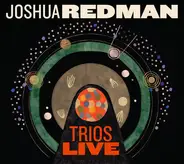 Joshua Redman - Trios Live