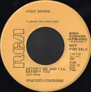 7inch Vinyl Single - Josie Brown - Satisfy Me And I'll Satisfy You