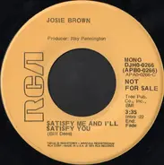 Josie Brown - Satisfy Me And I'll Satisfy You
