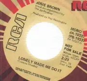 7inch Vinyl Single - Josie Brown - Lonely Made Me Do It / I Break Easy