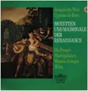 LP - Josquin de Près, Cyprian de Rore - Motetten und Madrigale der Renaissance