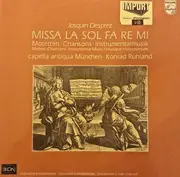 Double LP - Josquin Des Prés , Capella Antiqua München , Konrad Ruhland - Missa La Sol Fa Re Mi - Motetten - Chansons - Instrumentalmusik - gatefold sleeve