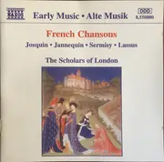 CD - Josquin Des Prés / Clément Janequin / Claudin de Sermisy / Roland de Lassus - The Scholars - French Chansons