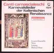 Desprez / Isaac / Di Lasso a.o. - Canti Carnascialeschi - Karnevalslieder Der Italienischen Renaissance