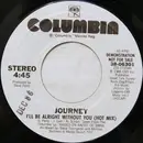 7inch Vinyl Single - Journey - I'll Be Alright Without You (Hot Mix)