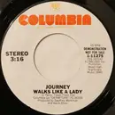 7inch Vinyl Single - Journey - Walks Like A Lady