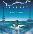 7inch Vinyl Single - Journey - Be Good To Yourself