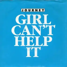 Journey - Girl Can't Help It