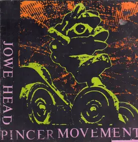 Jowe Head - Pincer Movement