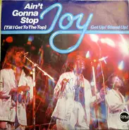 Joy - Ain't Gonna Stop (Till I Get To The Top) / Get Up! Stand Up!