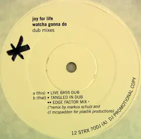 Joy For Life - Watcha Gonna Do (Dub Mixes)